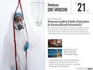 Titelbild des Magazins "Spektrum der Wissenschaft – Die Woche", Ausgabe Nr. 21 vom 21. Mai 2026. Im Mittelpunkt steht ein Artikel über die Behandlung von Ebola-Patienten in Deutschland. Das Bild zeigt eine Person in Schutzkleidung mit Atemmaske in einem medizinischen Umfeld. Weitere Themen auf dem Cover sind das Recht auf Reparatur, der Untergang von Antiochia, rätselhafte Explosionen im All und Wetterphänomene im Jahr 2026. Titelbild des Magazins "Spektrum der Wissenschaft – Die Woche", Ausgabe Nr. 21 vom 21. Mai 2026. Im Mittelpunkt steht ein Artikel über die Behandlung von Ebola-Patienten in Deutschland. Das Bild zeigt eine Person in Schutzkleidung mit Atemmaske in einem medizinischen Umfeld. Weitere Themen auf dem Cover sind das Recht auf Reparatur, der Untergang von Antiochia, rätselhafte Explosionen im All und Wetterphänomene im Jahr 2026.